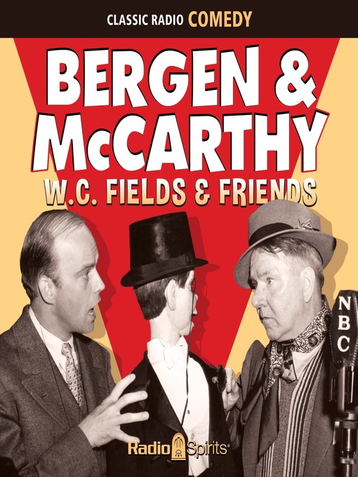 Title details for Charlie McCarthy Show: W. C. Fields & Friends by W. C. Fields - Available